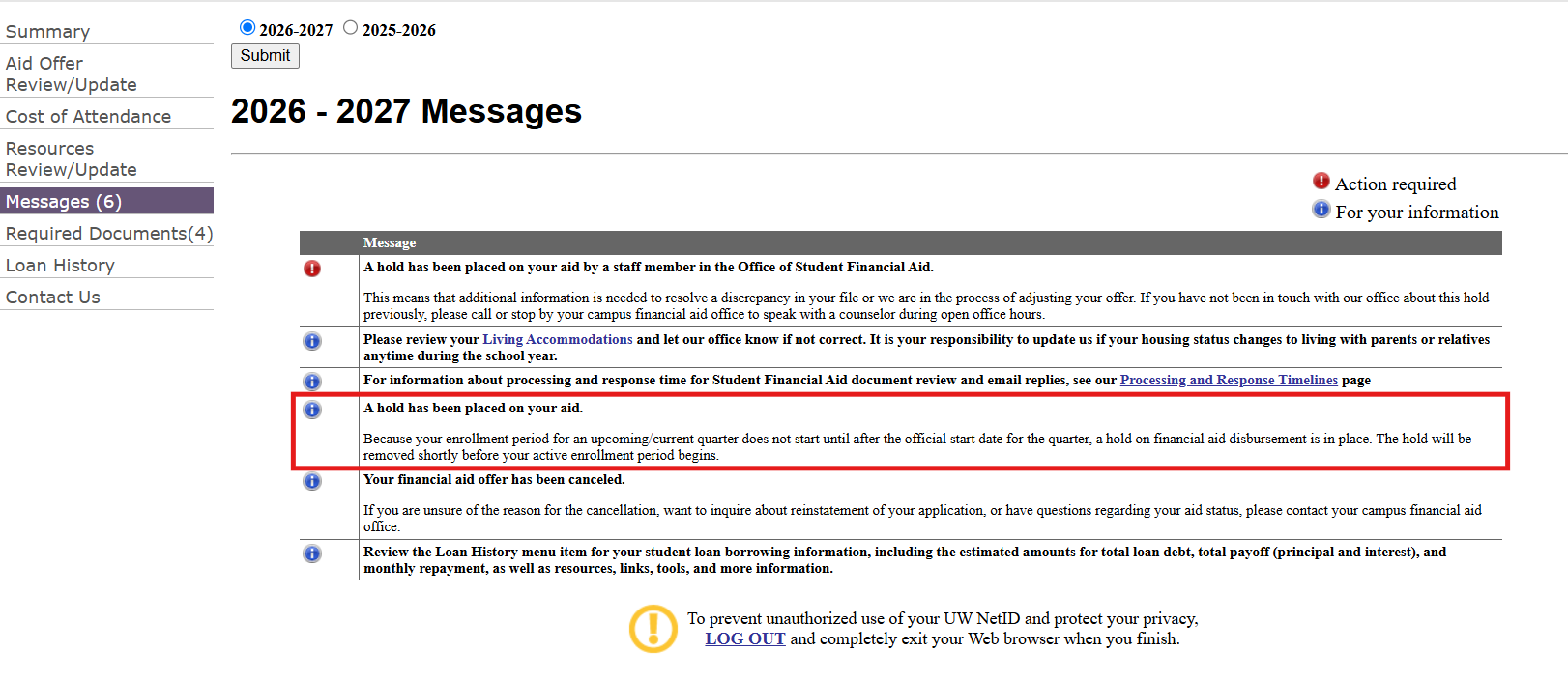Screenshot of UW financial aid portal message reading, "A hold has been placed on your aid.
Because your enrollment period for an upcoming/current quarter does not start until after the official start date for the quarter, a hold on financial aid disbursement is in place. The hold will be removed shortly before your active enrollment period begins."